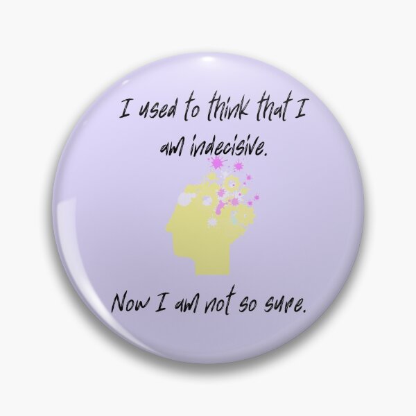 Item preview, Not sure if I'm Indecisive or Not designed and sold by JohanNieuwen.