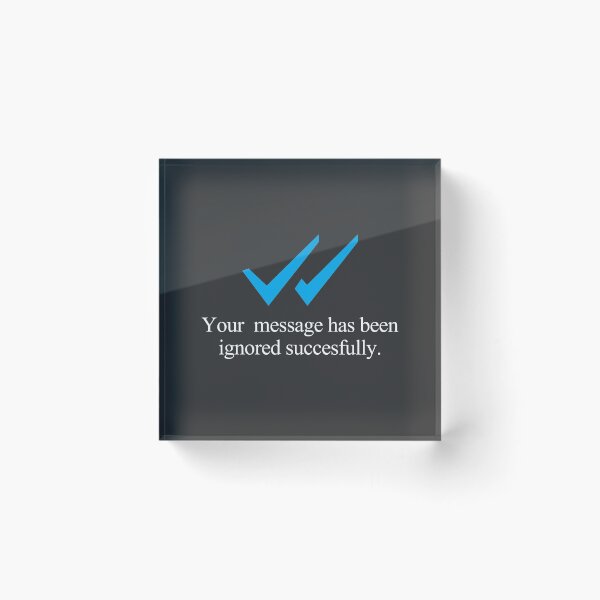 Item preview, Message ignored succesfully designed and sold by dejameprobar.