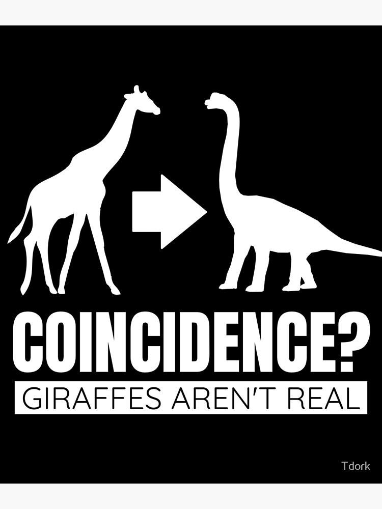 "Giraffes aren't real" Poster for Sale by Tdork Redbubble