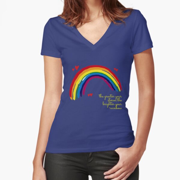 the greater your storm the brighter your rainbow Fitted V-Neck T-Shirt