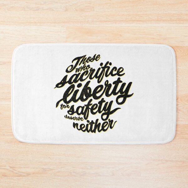 Item preview, THOSE WHO SACRIFICE LIBERTY FOR SAFETY DESERVE NEITHER designed and sold by axelle1410.