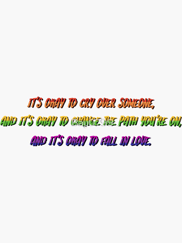 Okay to Cry, Change and Love - Rainbow Matt Fishel Design by Bay0799