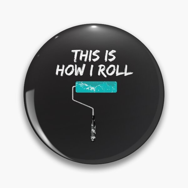Item preview, This is How I Roll for the Painter or Handyman designed and sold by friendlyspoon.