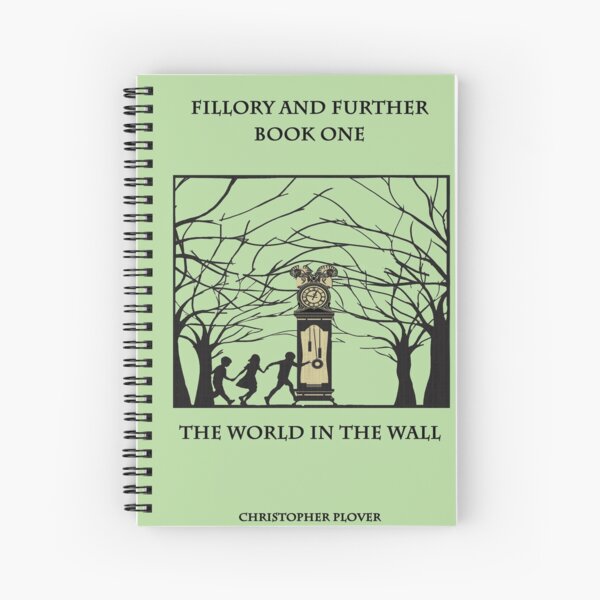 Fillory and Further Book One: The world in the walls Spiral Notebook