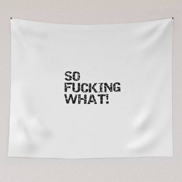 Item preview, SO FUCKING WHAT T-SHIRT designed and sold by cirdefre.