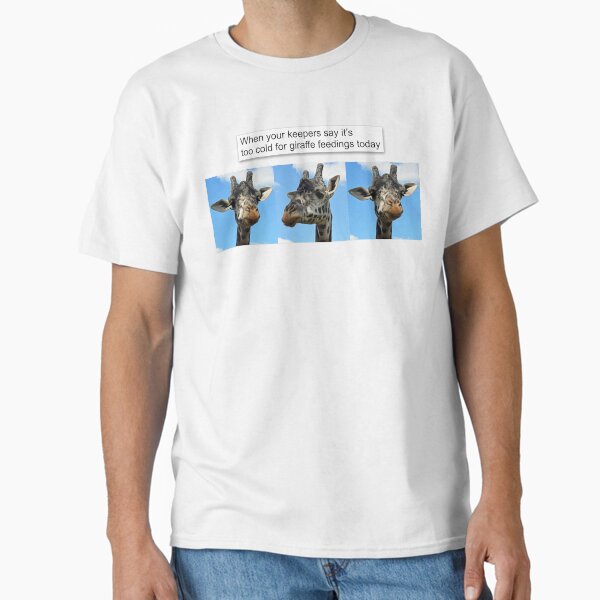 When it's too cold for giraffe feedings Classic T-Shirt