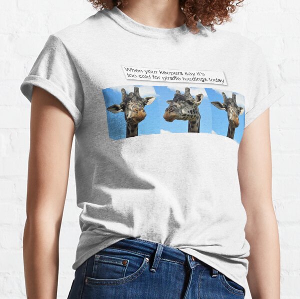 When it's too cold for giraffe feedings Classic T-Shirt