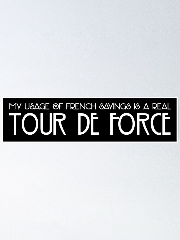 Tour De Force Funny French Sayings Poster By Jackcurtis1991 Redbubble
