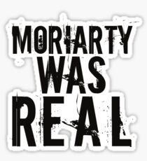 Moriarty was Real Sticker
