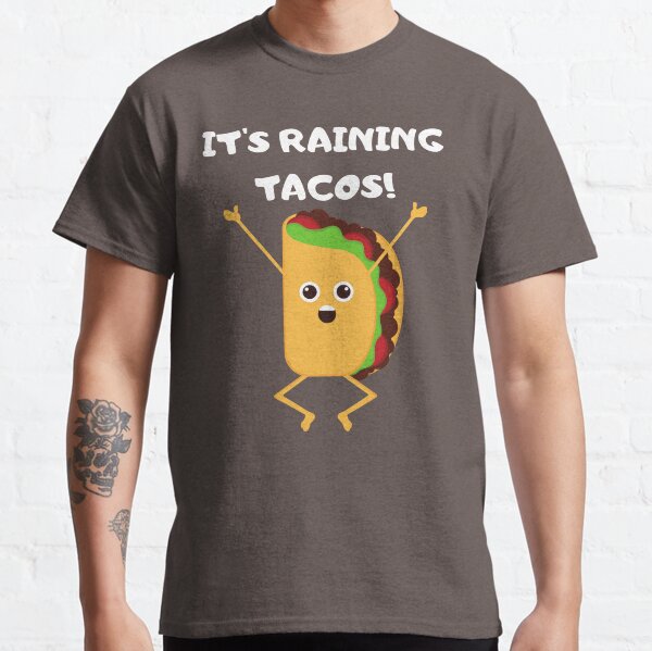 Its Raining T Shirts Redbubble - its raining tacosa roblox music dance party songcatalog