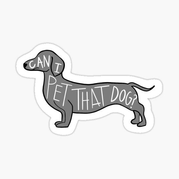 Item preview, Can I pet that dog? designed and sold by ZoieEstay1.