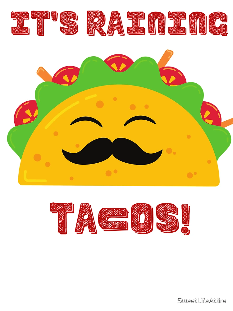 cute animated tacos for its raining tacos