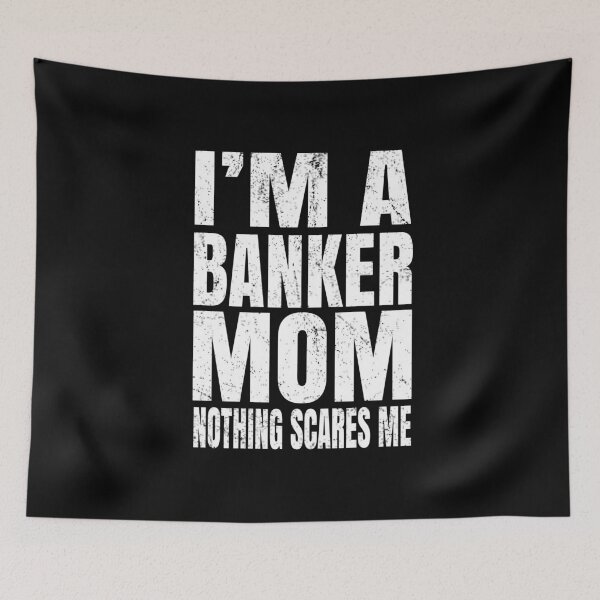 Item preview, I'm A Banker Mom Nothing Scares Me - Funny Banking graphic designed and sold by Grabitees.