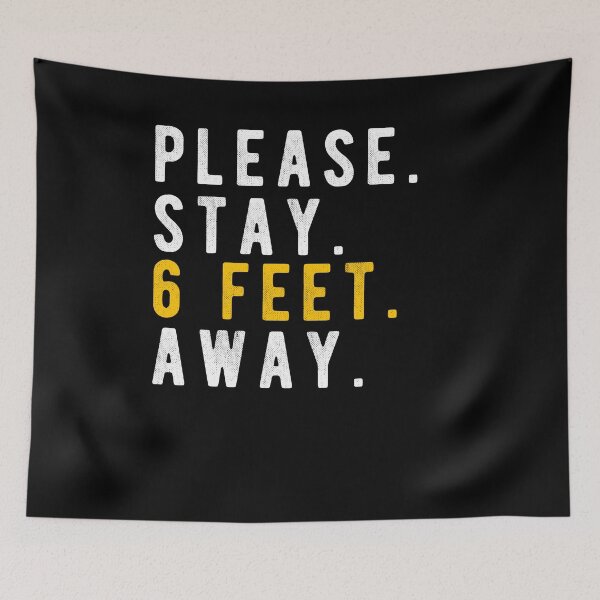 Item preview, PLEASE STAY 6 FEET AWAY  designed and sold by AnimaLovers.
