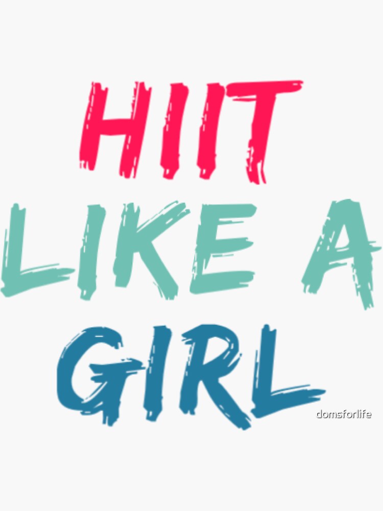 "HIIT Like A Girl Fitness Girl Power High Intensity Interval Training