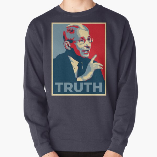 Fauci - Truth Pullover Sweatshirt
