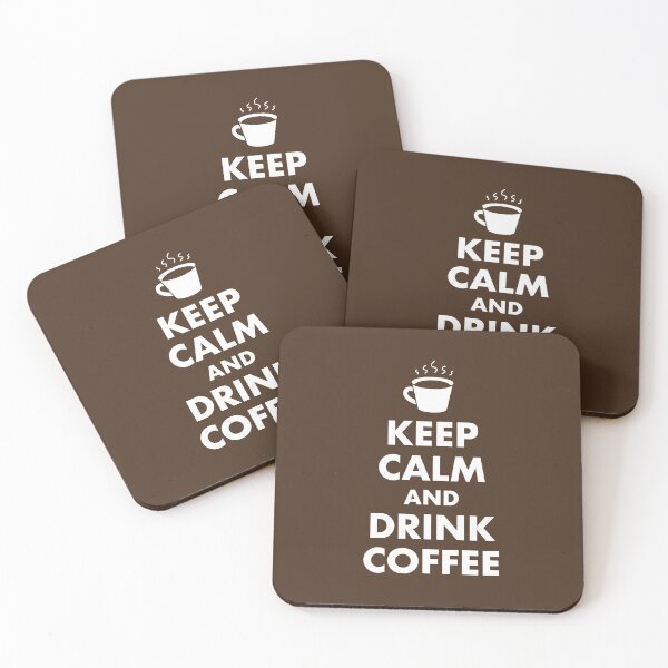 Keep Calm and Drink Coffee Coasters (Set of 4)