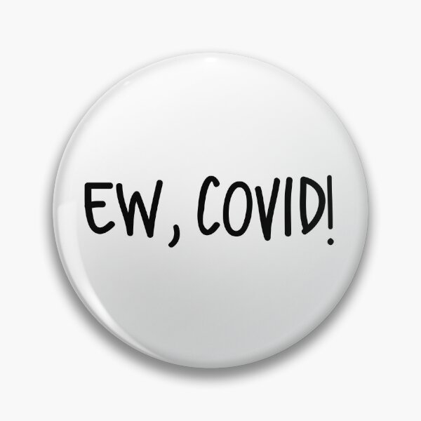 Item preview, Ew, Covid! designed and sold by cloudhiker.