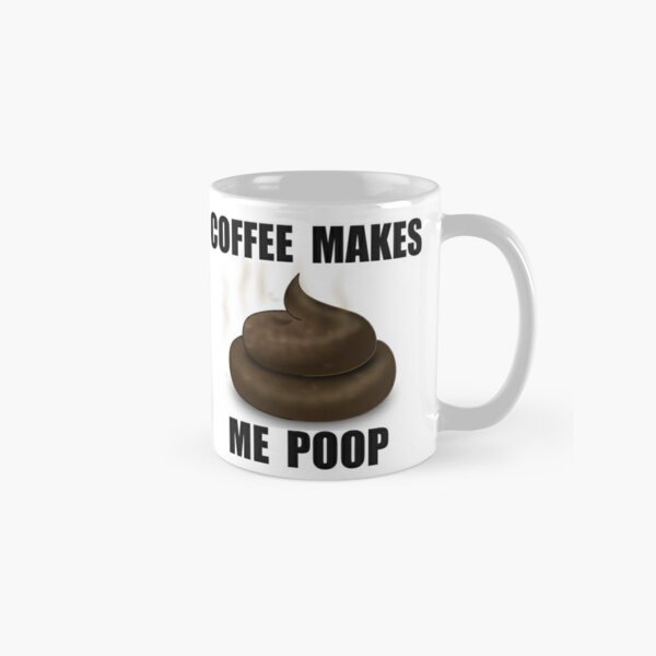 Coffee Drinker Gifts - Coffee Makes Me Poop Funny Gag Gift Ideas for Coffee  Lovers & Drinkers Who Crap After Drinking Coffee Mug for Sale by merkraht