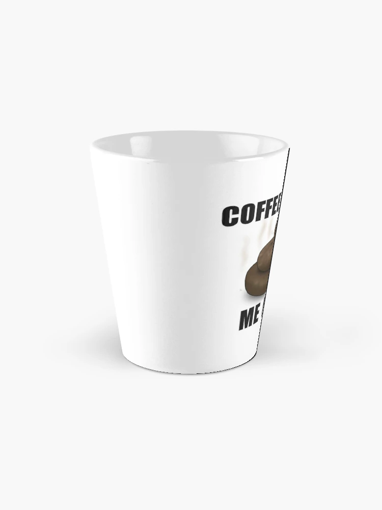 Coffee Drinker Gifts - Coffee Makes Me Poop Funny Gag Gift Ideas for Coffee  Lovers & Drinkers Who Crap After Drinking Coffee Mug for Sale by merkraht