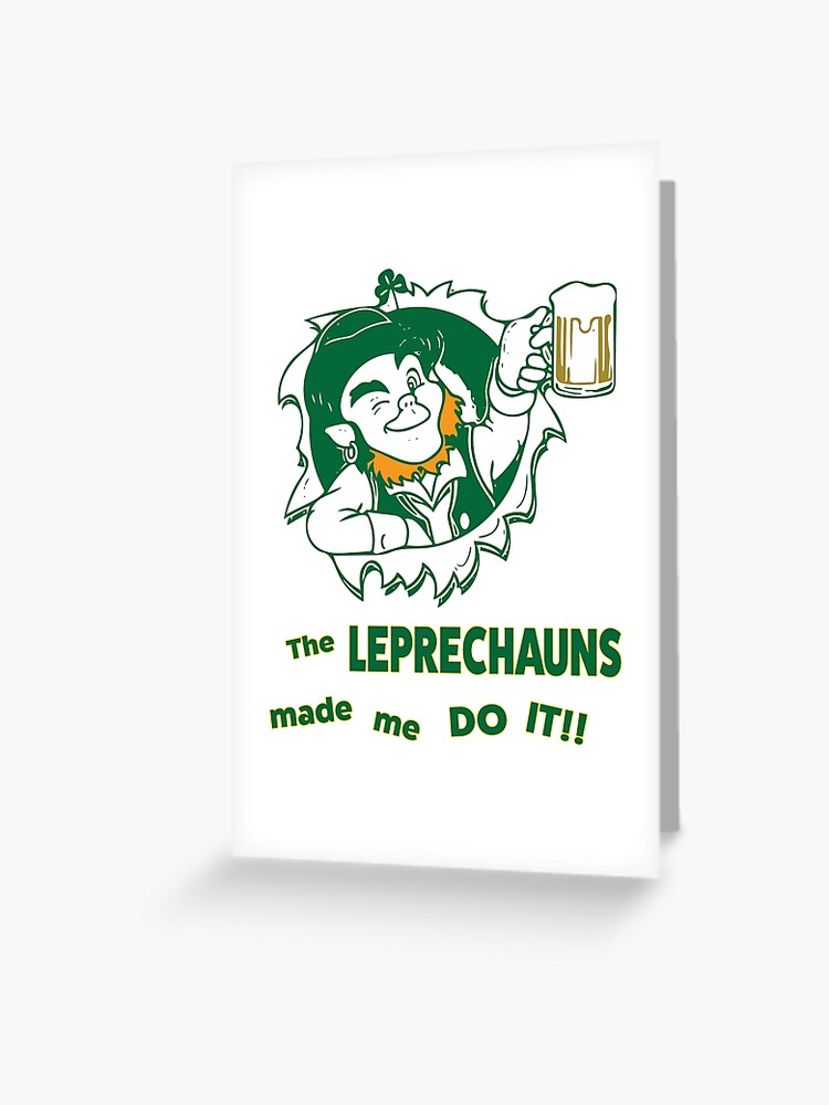 the leprechauns made me do it