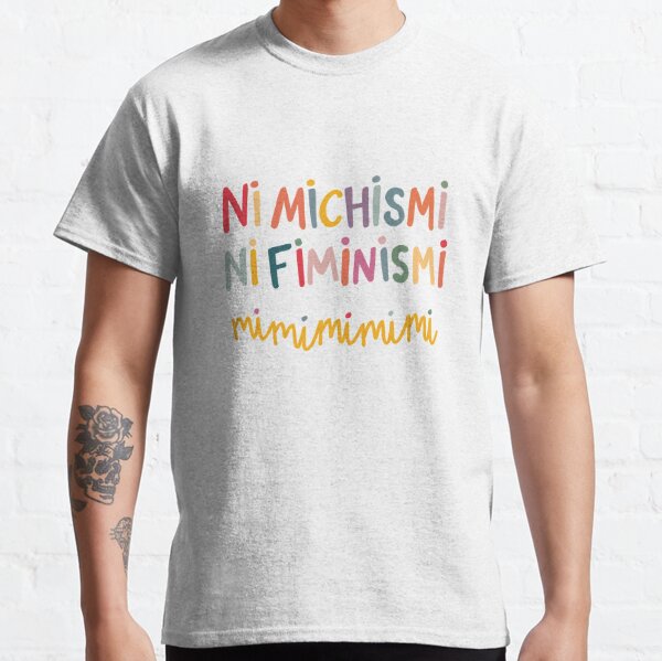 Camiseta Ni michismi ni fiminismi  Camiseta clásica