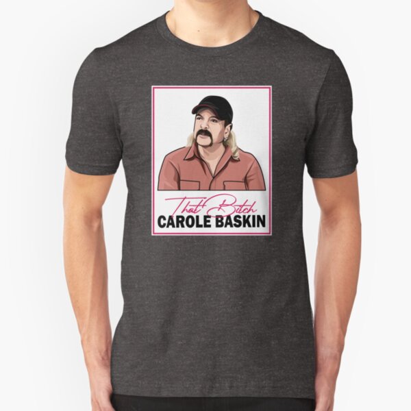Joe Exotic | Tiger King | That Bitch Carole Baskin Slim Fit T-Shirt