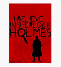 I Believe In Sherlock Poster 1 Photographic Print