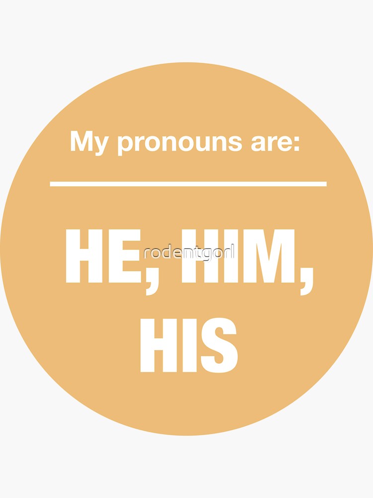 My Pronouns Are He Him His Yellow Sticker By Rodentgorl Redbubble 8144