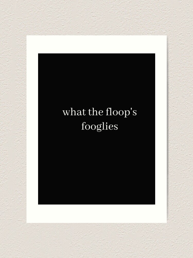 "what the floop's fooglies, spy kids shirt" Art Print by PeterProtozoa ...