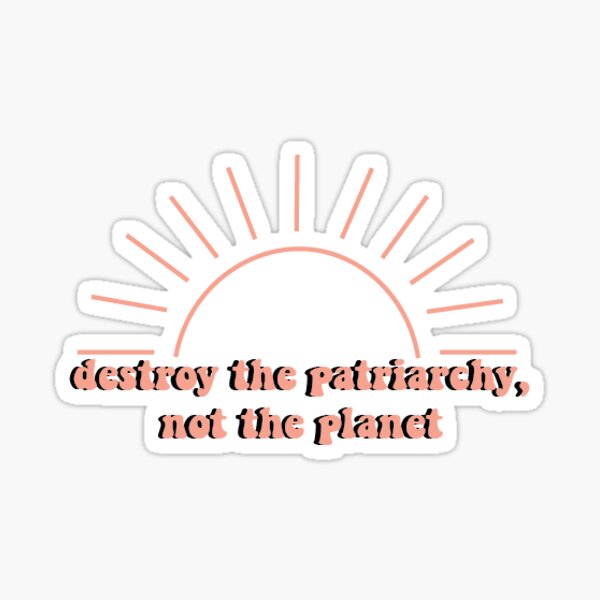 Item preview, destroy the patriarchy, not the planet designed and sold by mckendrew.