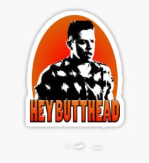 Hey Butthead Sticker