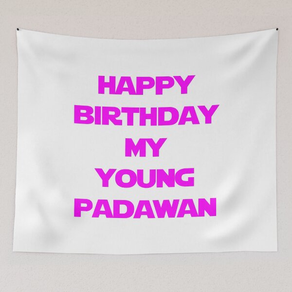 Item preview, Happy Birthday My Young Padawan (Purple) designed and sold by DafyddEm.