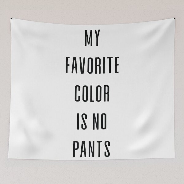 Item preview, My Favorite Color Is No Pants designed and sold by ThingsShop.