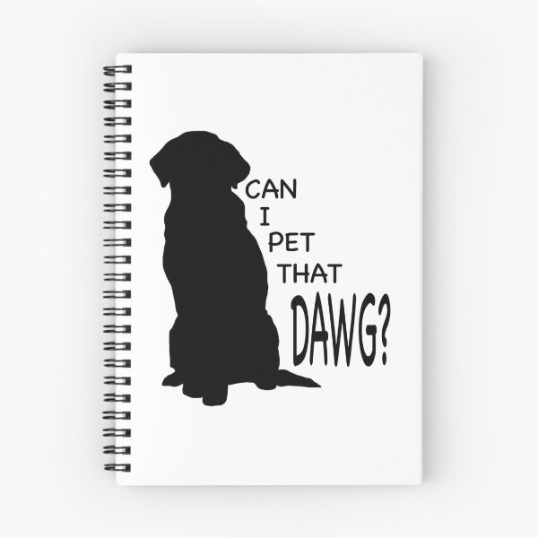 Item preview, Can I Pet That DAWG? designed and sold by knobbysloth.