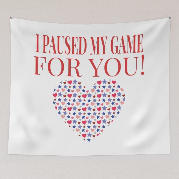 Item preview, Video Game I Paused My Game For You - Gaming Valentine's Day graphic designed and sold by RedmonsDesigns.