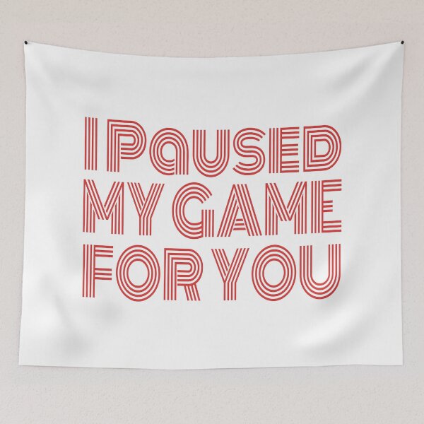 Item preview, Video Game I Paused My Game For You - Gaming Valentine's Day graphic designed and sold by RedmonsDesigns.