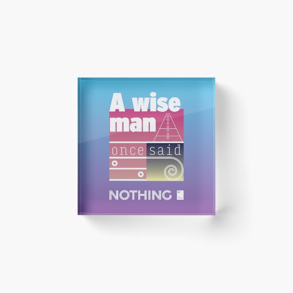 Item preview, A wise man once said nothing designed and sold by quotesonposters.