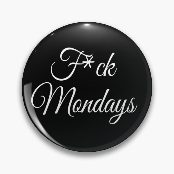 Item preview, F*ck Mondays | I Hate Mondays | Funny quote designed and sold by DesignsbyZazz.