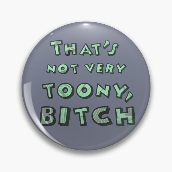Item preview, That's not very toony, Bitch designed and sold by blue-jay-art.