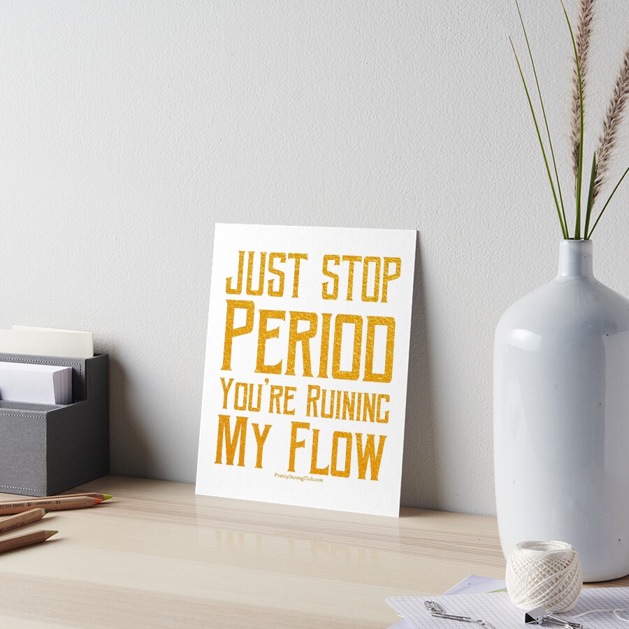 You’re Ruining My Flow Art Board Print