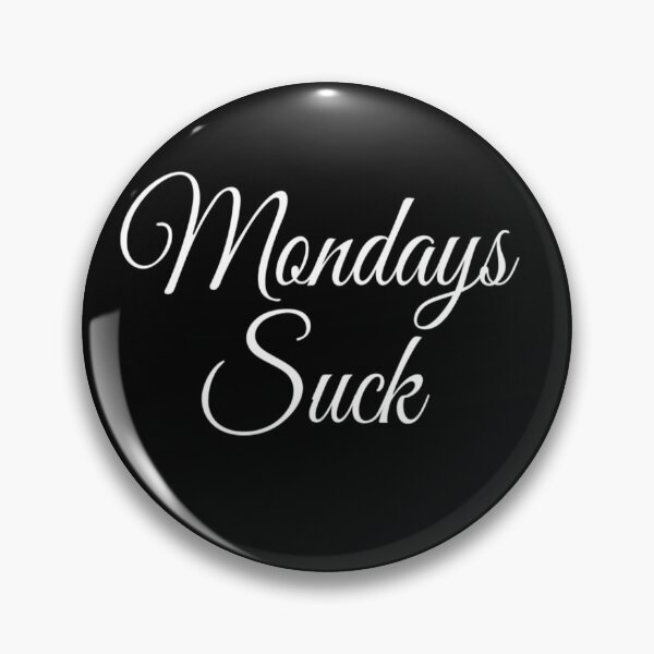 Item preview, Mondays Suck | I Hate Mondays | Funny quote designed and sold by DesignsbyZazz.