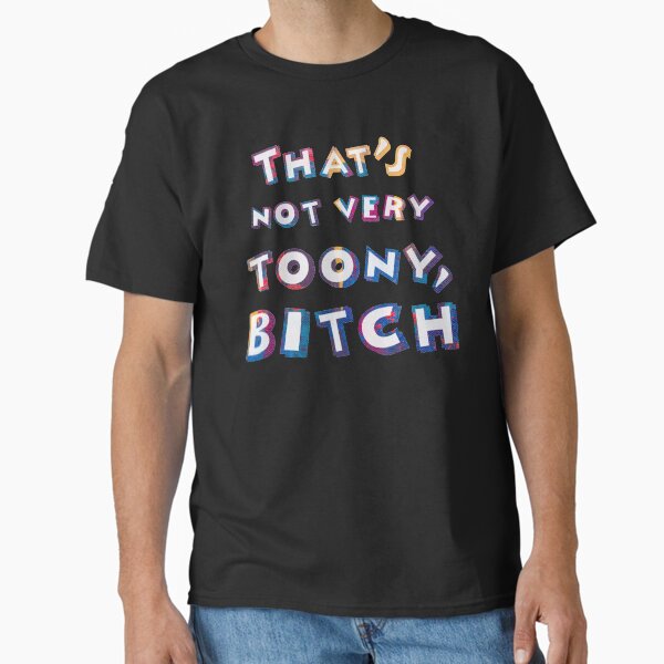 Item preview, That's not very toony, Bitch designed and sold by blue-jay-art.