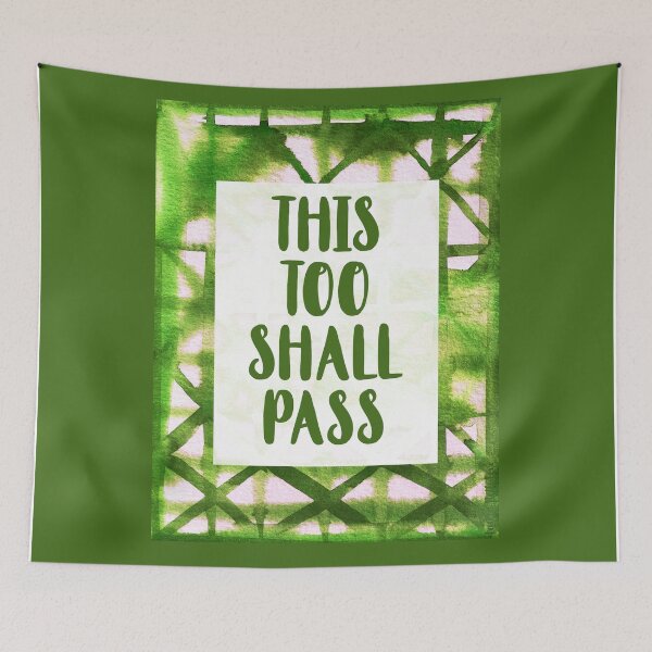 Item preview, This Too Shall Pass Green designed and sold by laurabethlove.