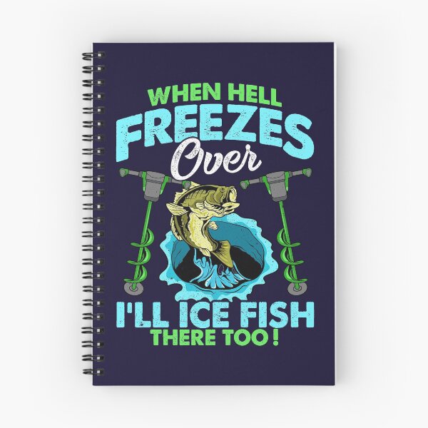 Item preview, Ice Fishing When Hell Freezes I'l Ice Fish There Too designed and sold by frittata.
