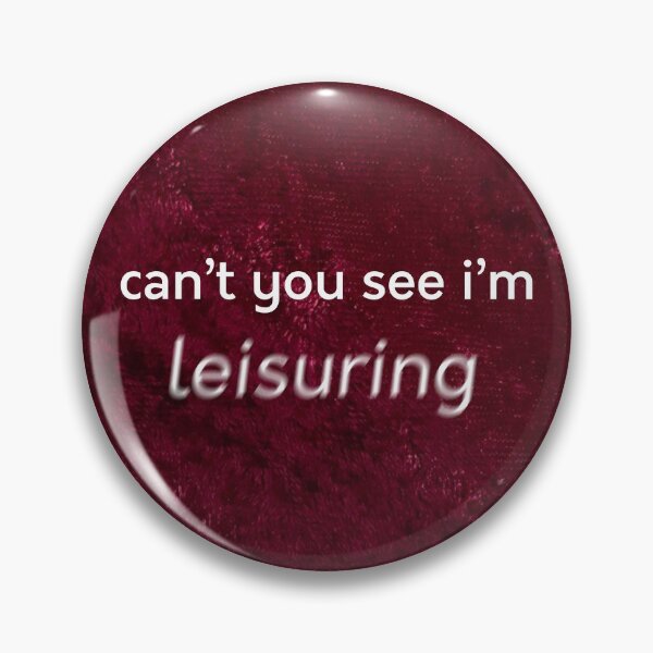 Item preview, can't you see i'm leisuring designed and sold by amarie98.
