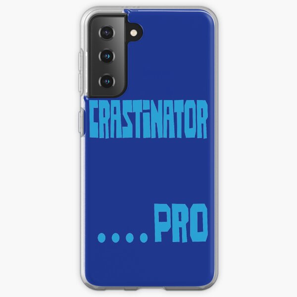 Crastinator .....Pro Samsung Galaxy Soft Case