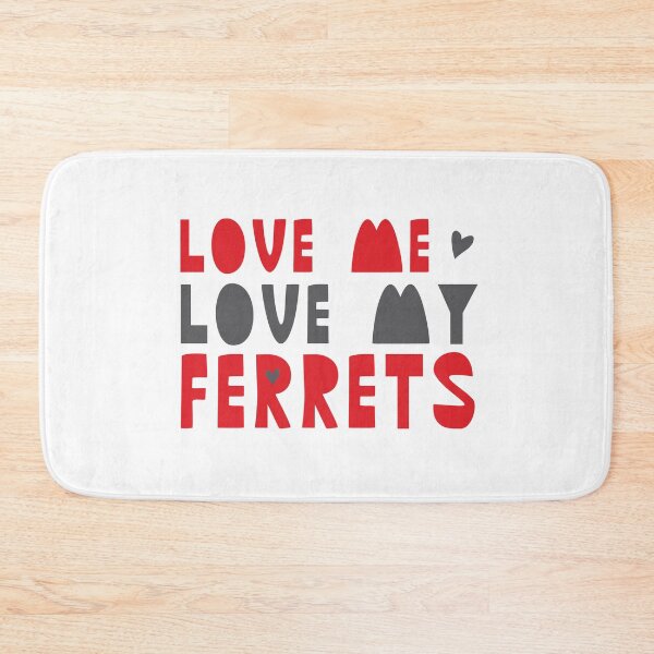 Item preview, LOVE ME LOVE MY FERRETS designed and sold by jazzydevil.