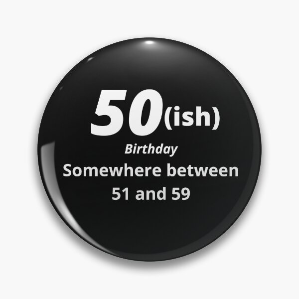 Artikelvorschau, 50 Ish - Geburtstag entworfen und verkauft von Sal's T Shirts and Designs.