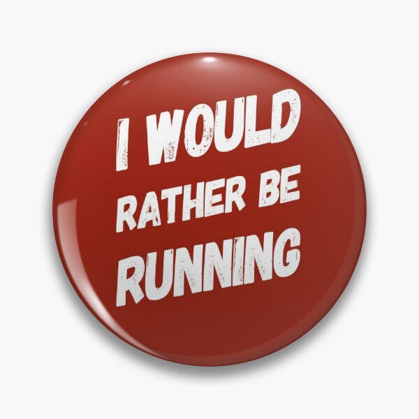 Item preview, I Would Rather Be Running | Happy Runner designed and sold by DesignsbyZazz.